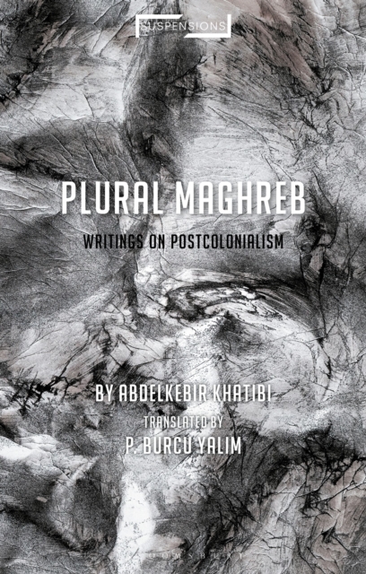 Plural Maghreb : Writings on Postcolonialism, Hardback Book