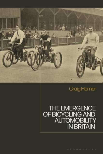 The Emergence of Bicycling and Automobility in Britain, EPUB eBook