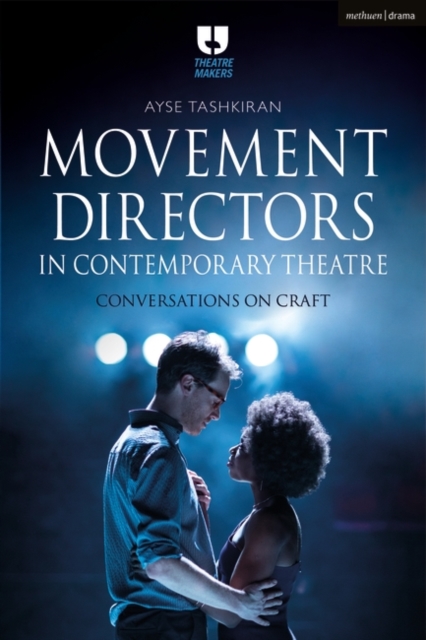 Movement Directors in Contemporary Theatre : Conversations on Craft, PDF eBook