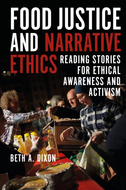 Food Justice and Narrative Ethics : Reading Stories for Ethical Awareness and Activism, Hardback Book