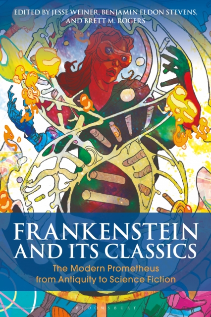 Frankenstein and Its Classics : The Modern Prometheus from Antiquity to Science Fiction, Hardback Book
