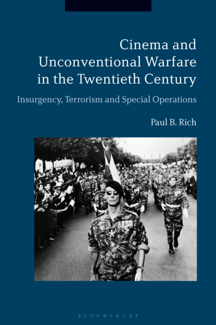 Cinema and Unconventional Warfare in the Twentieth Century : Insurgency, Terrorism and Special Operations, PDF eBook