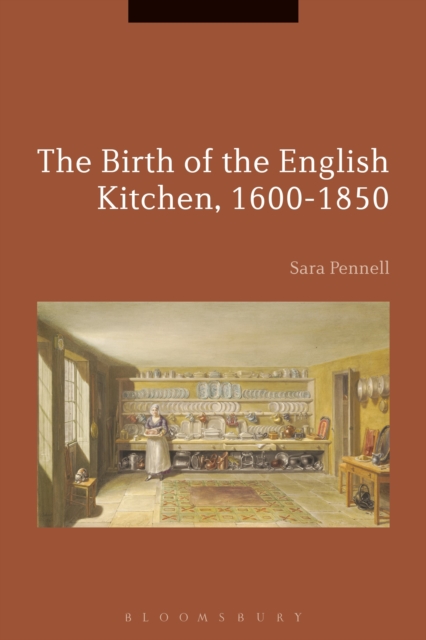 The Birth of the English Kitchen, 1600-1850, Paperback / softback Book