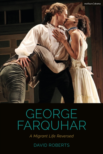 George Farquhar : A Migrant Life Reversed, Hardback Book