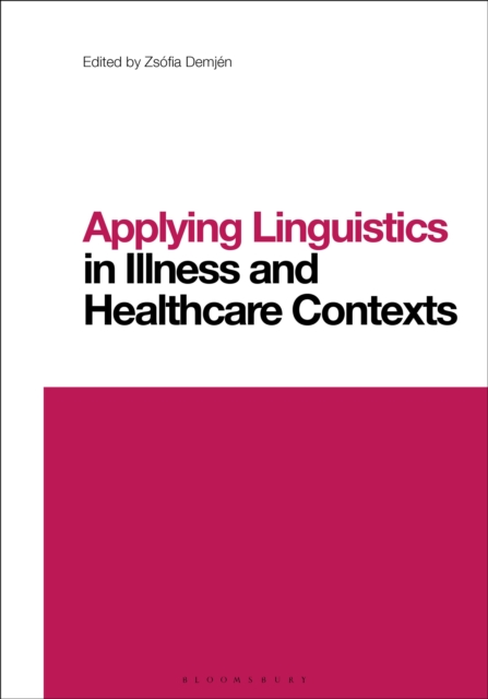 Applying Linguistics in Illness and Healthcare Contexts, Hardback Book
