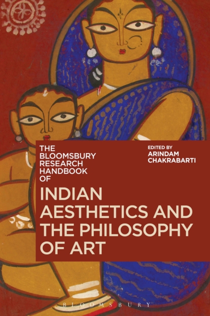 The Bloomsbury Research Handbook of Indian Aesthetics and the Philosophy of Art, Paperback / softback Book