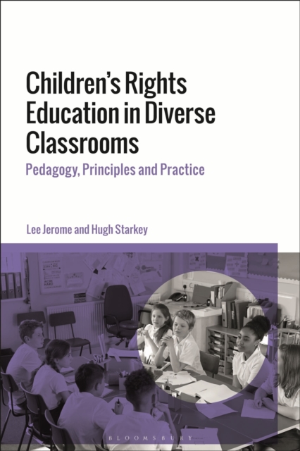 Children's Rights Education in Diverse Classrooms : Pedagogy, Principles and Practice, Hardback Book