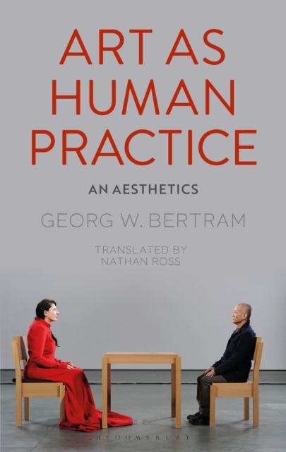 Art as Human Practice : An Aesthetics, Hardback Book