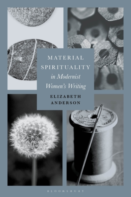 Material Spirituality in Modernist Women’s Writing, PDF eBook