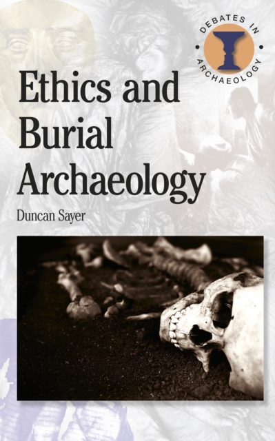 Ethics and Burial Archaeology, EPUB eBook