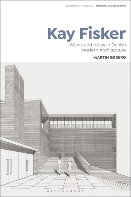 Kay Fisker : Works and Ideas in Danish Modern Architecture, EPUB eBook