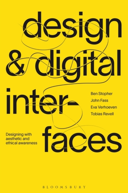 Design and Digital Interfaces : Designing with Aesthetic and Ethical Awareness, Paperback / softback Book