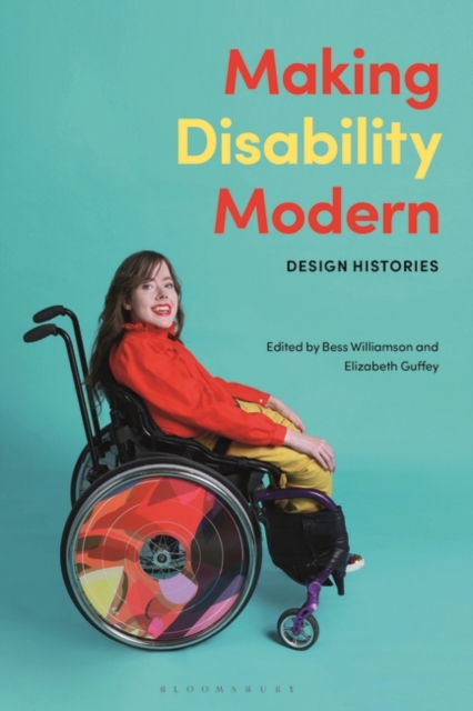 Making Disability Modern : Design Histories, Hardback Book