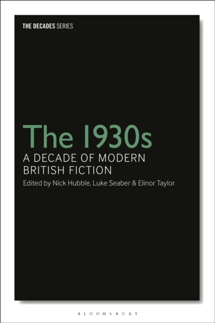 The 1930s: A Decade of Modern British Fiction, Hardback Book