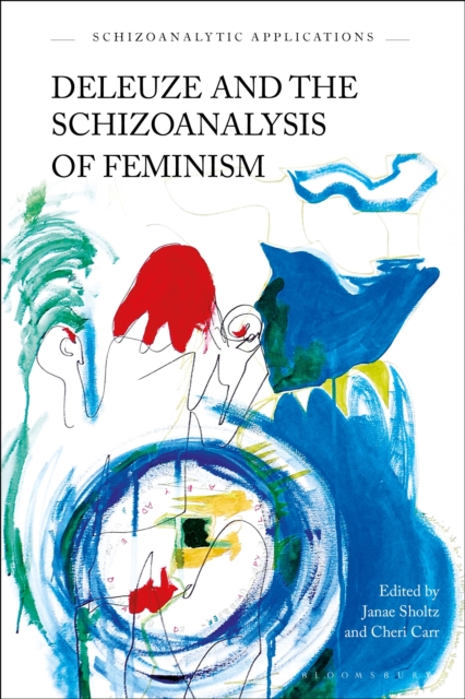 Deleuze and the Schizoanalysis of Feminism, Hardback Book