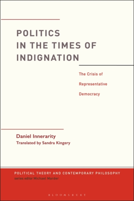 Politics in the Times of Indignation : the Crisis of Representative Democracy, Hardback Book