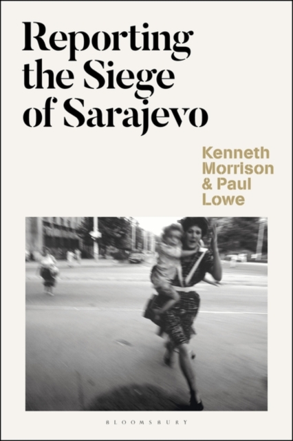 Reporting the Siege of Sarajevo, Hardback Book