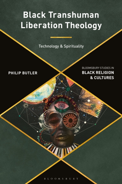 Black Transhuman Liberation Theology : Technology and Spirituality, Hardback Book