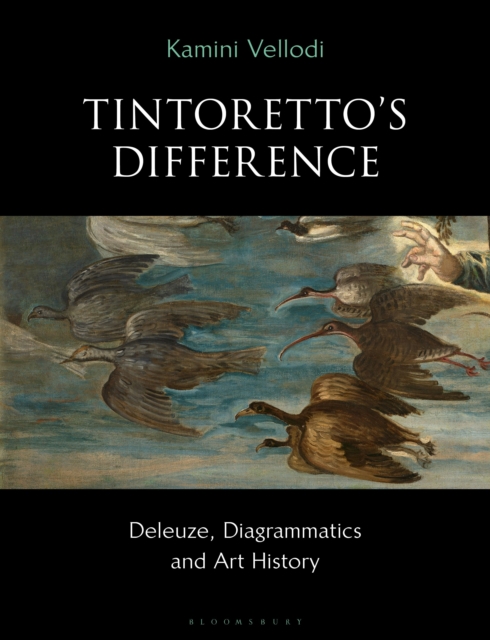 Tintoretto's Difference : Deleuze, Diagrammatics and Art History, Hardback Book