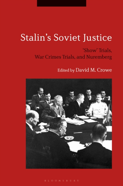 Stalin's Soviet Justice : ‘Show’ Trials, War Crimes Trials, and Nuremberg, PDF eBook