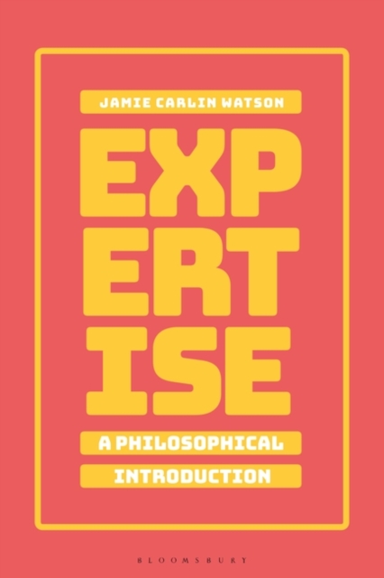 Expertise: A Philosophical Introduction, Hardback Book