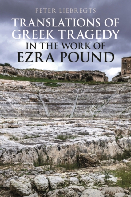 Translations of Greek Tragedy in the Work of Ezra Pound, PDF eBook