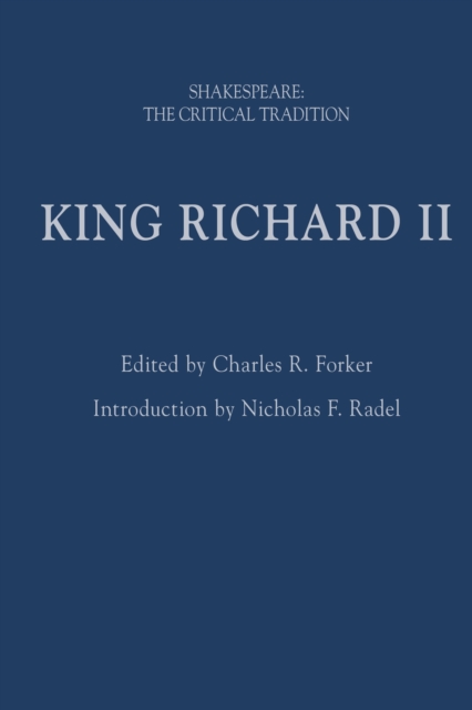 King Richard II : Shakespeare: The Critical Tradition, Hardback Book