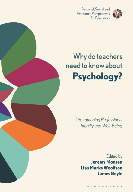 Why do Teachers Need to Know About Psychology? : Strengthening Professional Identity and Well-Being, Hardback Book