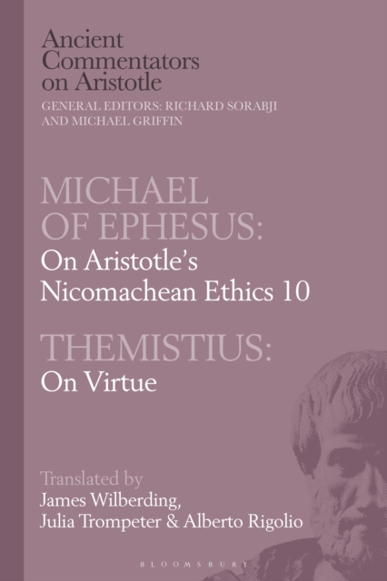 Michael of Ephesus: On Aristotle’s Nicomachean Ethics 10 with Themistius: On Virtue, PDF eBook