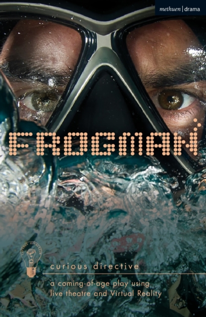 Frogman: a coming-of-age play using live theatre and Virtual Reality, PDF eBook