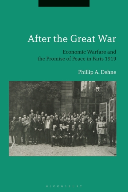 After the Great War : Economic Warfare and the Promise of Peace in Paris 1919, EPUB eBook