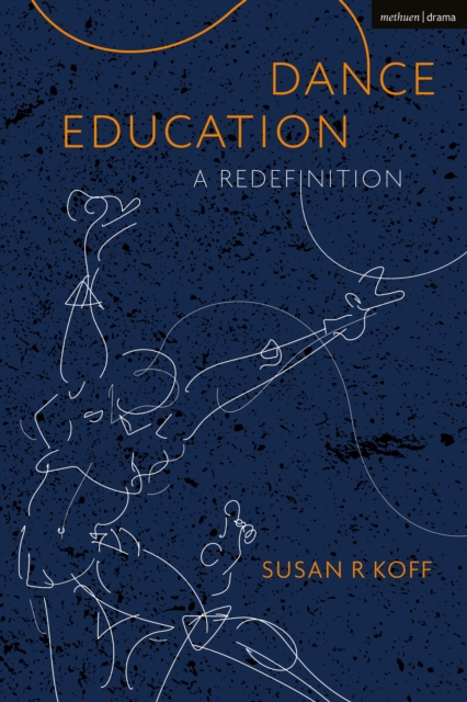 Dance Education : A Redefinition, Hardback Book