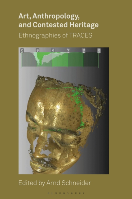 Art, Anthropology, and Contested Heritage : Ethnographies of TRACES, Hardback Book