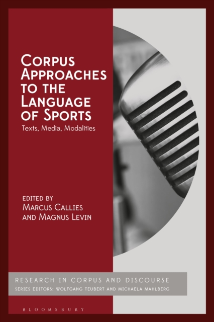 Corpus Approaches to the Language of Sports : Texts, Media, Modalities, Hardback Book