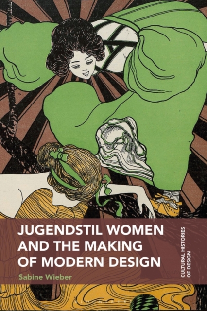 Jugendstil Women and the Making of Modern Design, Hardback Book