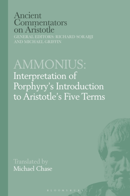 Ammonius: Interpretation of Porphyry’s Introduction to Aristotle’s Five Terms, Hardback Book