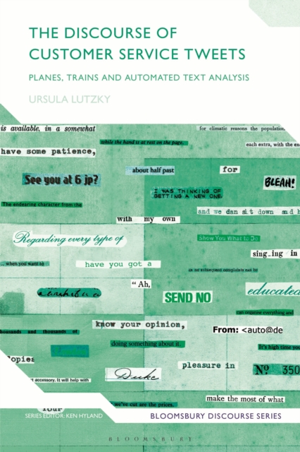 The Discourse of Customer Service Tweets : Planes, Trains and Automated Text Analysis, Hardback Book
