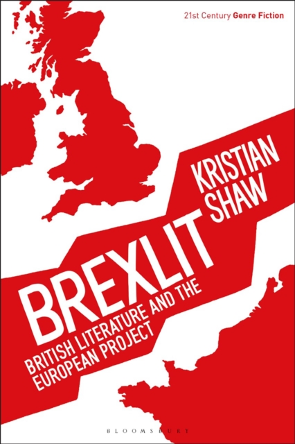 Brexlit : British Literature and the European Project, Hardback Book