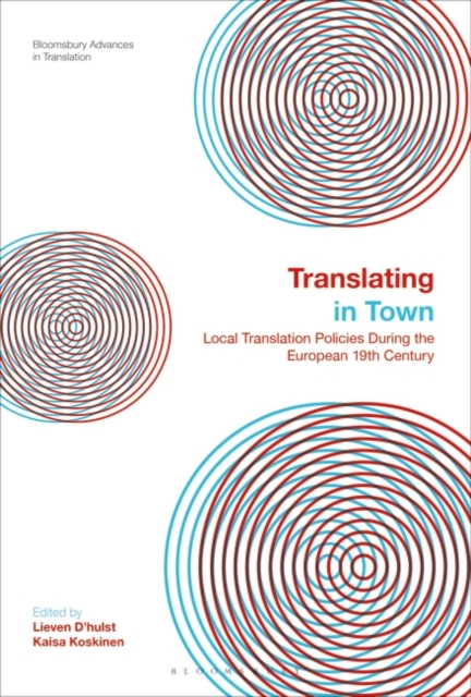 Translating in Town : Local Translation Policies During the European 19th Century, PDF eBook