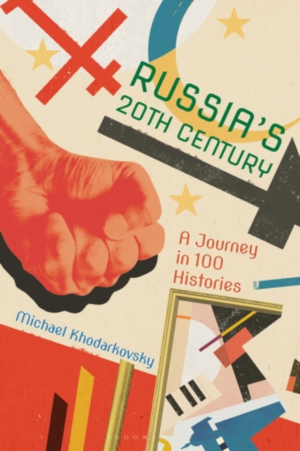 Russia's 20th Century : A Journey in 100 Histories, EPUB eBook