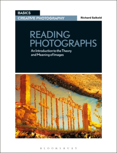 Reading Photographs : An Introduction to the Theory and Meaning of Images, Paperback / softback Book