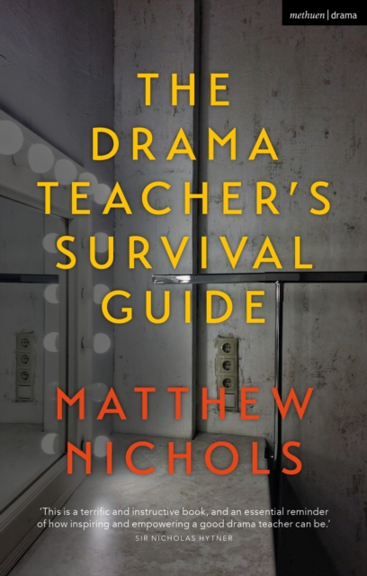 The Drama Teacher's Survival Guide, Paperback / softback Book