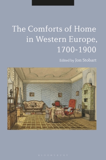 The Comforts of Home in Western Europe, 1700-1900, EPUB eBook