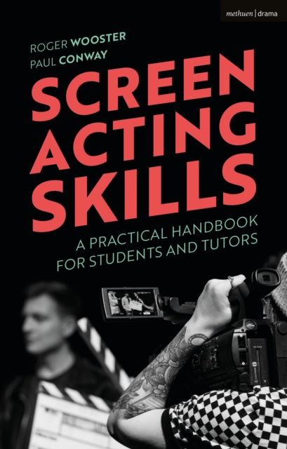 Screen Acting Skills : A Practical Handbook for Students and Tutors, Hardback Book