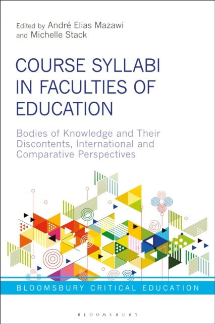 Course Syllabi in Faculties of Education : Bodies of Knowledge and their Discontents, International and Comparative Perspectives, Hardback Book