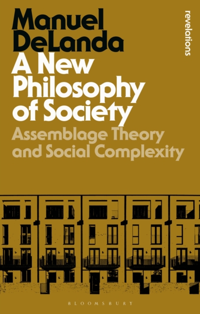 A New Philosophy of Society : Assemblage Theory and Social Complexity, EPUB eBook