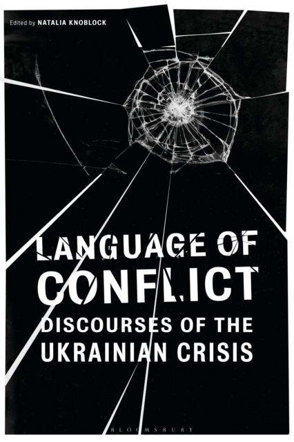 Language of Conflict : Discourses of the Ukrainian Crisis, Hardback Book