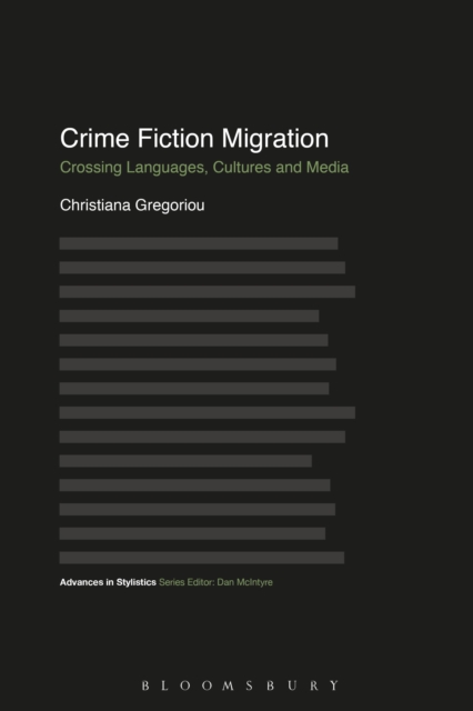 Crime Fiction Migration : Crossing Languages, Cultures and Media, Paperback / softback Book