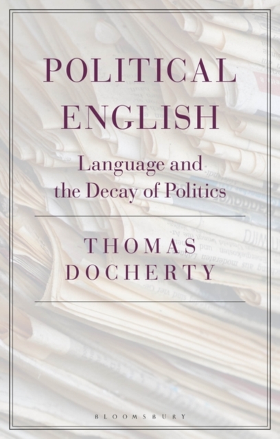 Political English : Language and the Decay of Politics, PDF eBook