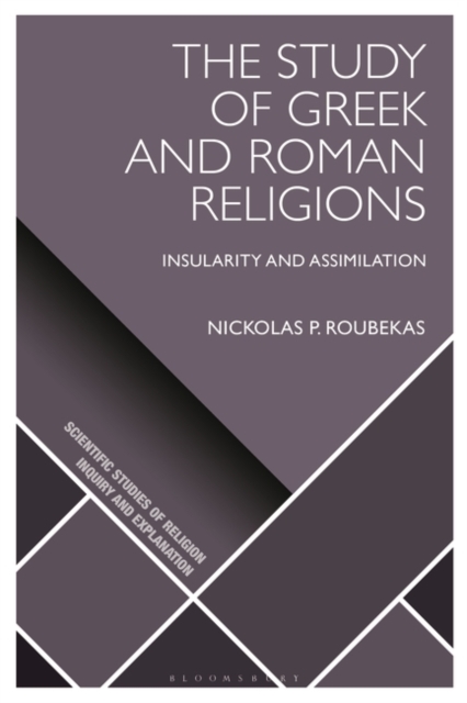 The Study of Greek and Roman Religions : Insularity and Assimilation, EPUB eBook